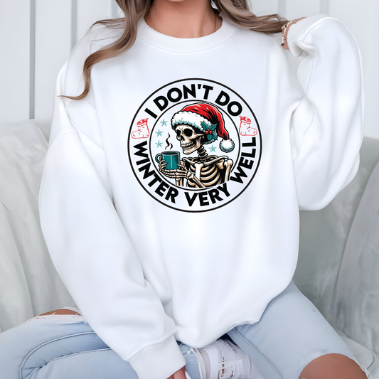 Christmas Skeleton Don't Do Winter Very Well Sweatshirt