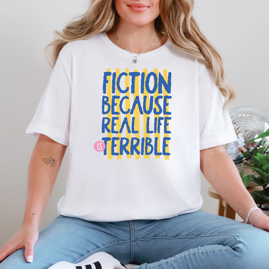 Fiction Because Real Life