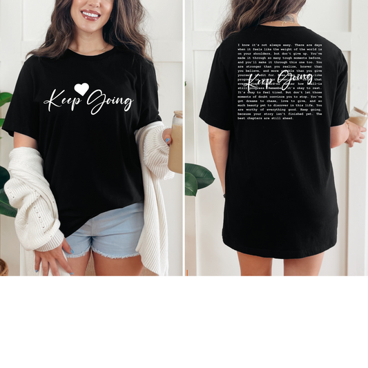 Keep Going Graphic Tee or Sweatshirt