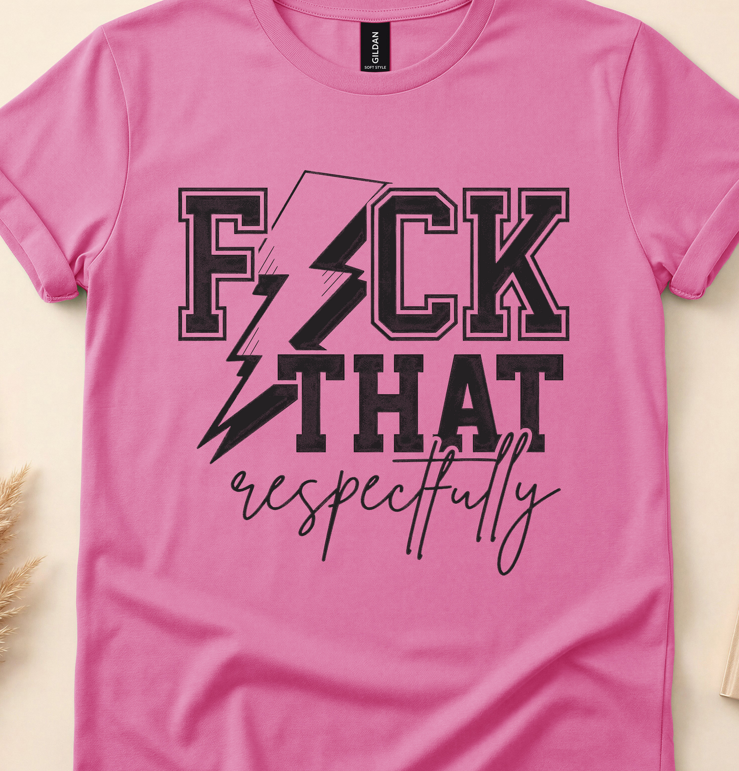 F*CK THAT Respectfully Tee