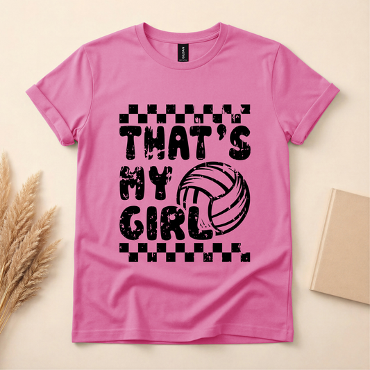 That’s My Girl Volleyball Tee – Proud Volleyball Mom Shirt