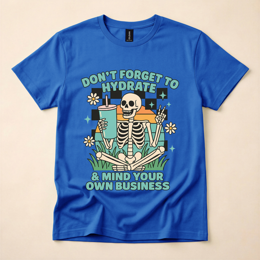 Hydrate & Mind Your Business Skeleton Tee