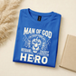 Man of God. Husband. Daddy. Protector. Hero. Tee