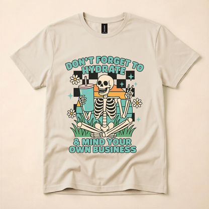Hydrate & Mind Your Business Skeleton Tee
