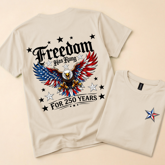 Freedom Has Rung Patriotic Eagle Tee – 250 Years Strong Shirt
