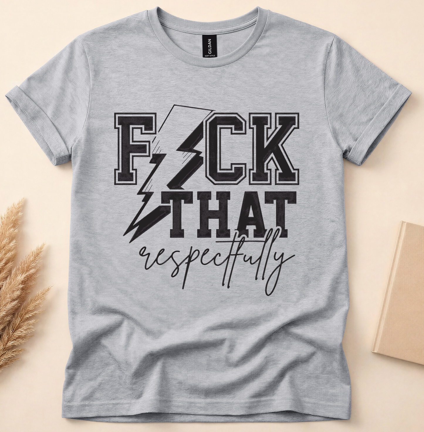 F*CK THAT Respectfully Tee