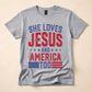 She Loves Jesus & America Too Tee