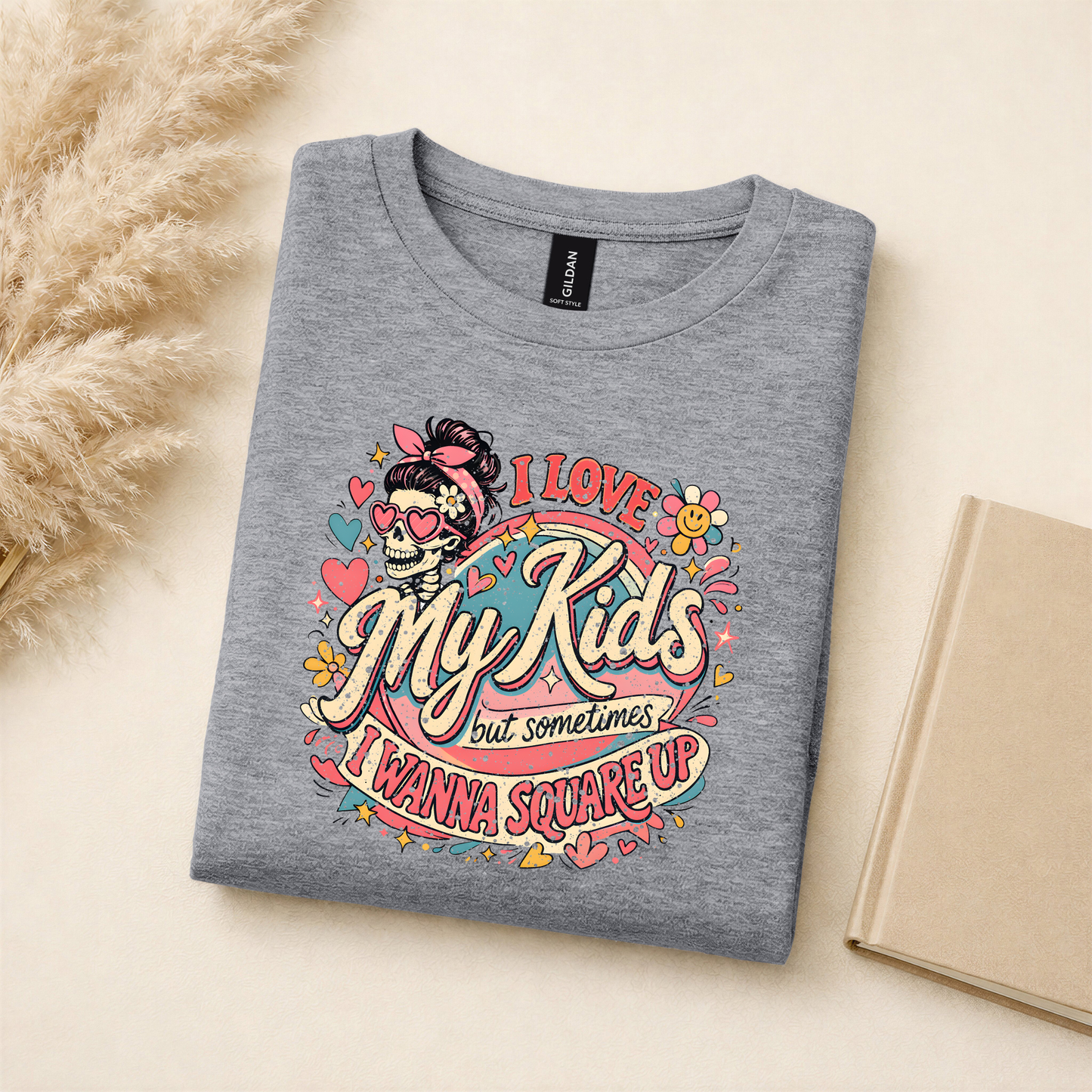I Love My Kids… But I Wanna Square Up