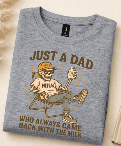 Just a Dad Who Always Came Back With Milk Tee