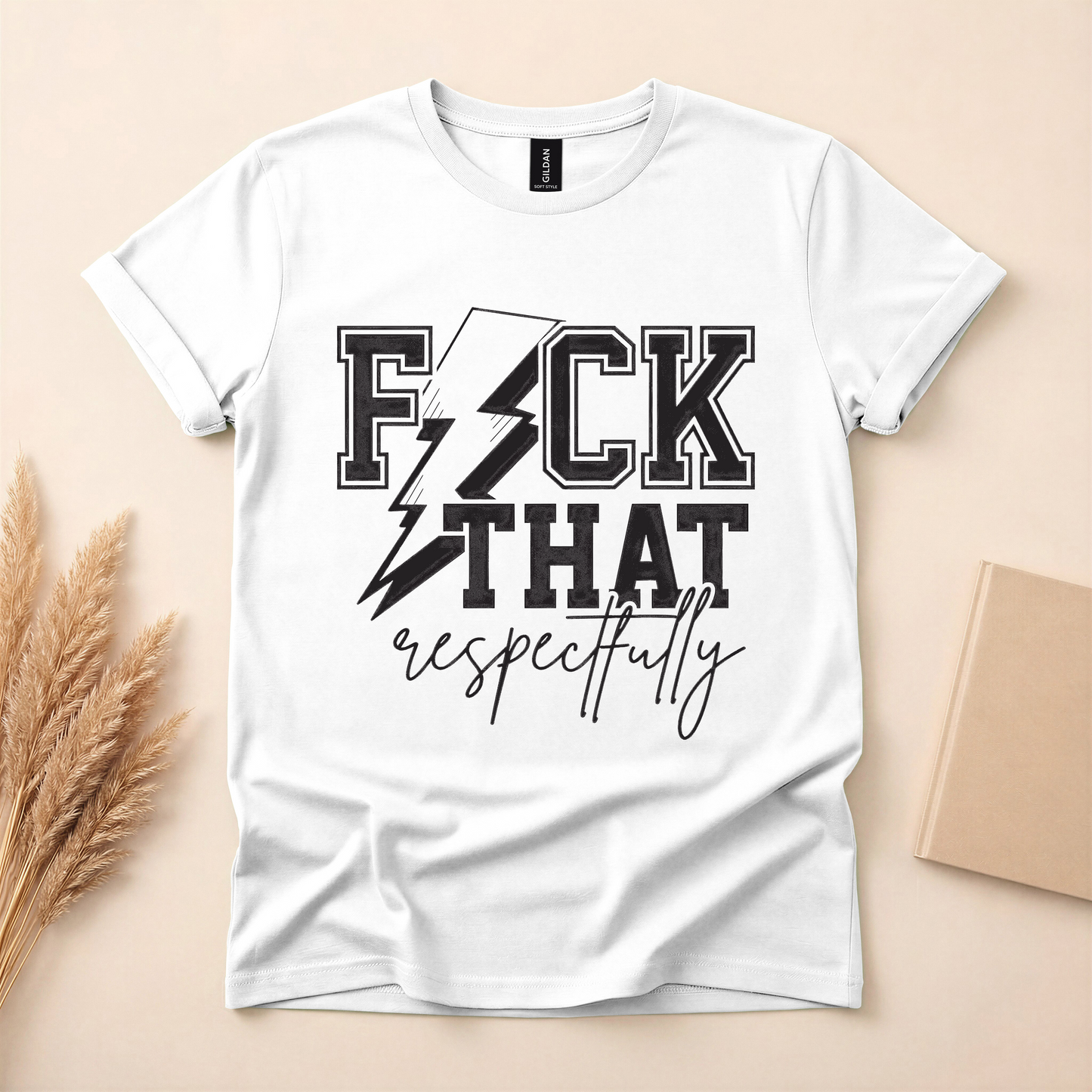F*CK THAT Respectfully Tee