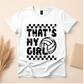 That’s My Girl Volleyball Tee – Proud Volleyball Mom Shirt